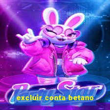 excluir conta betano